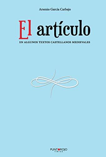 ARTÍCULO EN ALGUNOS TEXTOS CASTELLANOS MEDIEVALES, EL | 9788417205003 | GARCÍA CARBAJO, ARSENIO