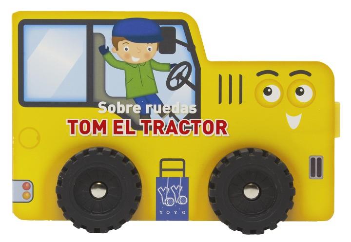 SOBRE RUEDAS. TOM EL TRACTOR | 9788408313793 | YOYO