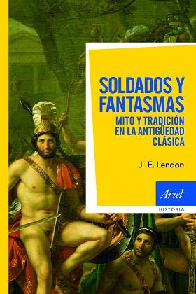 SOLDADOS Y FANTASMAS | 9788434469662 | LENDON, J. E.