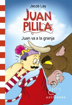 JUAN PILILA 03. JUAN VA A LA GRANJA | 9788467950267 | LEY, JACOB