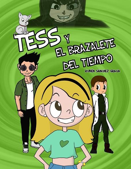 TESS Y EL BRAZALETE DEL TIEMPO | 9788412718522 | SANCHEZ GRACIA, RUBEN