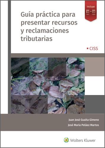 GUÍA PRÁCTICA PARA PRESENTAR RECURSOS Y RECLAMACIONES TRIBUTARIAS | 9788499547428 | PELÁEZ MARTOS, JOSÉ MARÍA / GUAITA GIMENO, JUAN JOSÉ