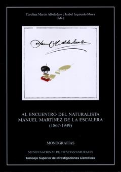 AL ENCUENTRO DEL NATURALISTA MANUEL MARTÍNEZ DE LA ESCALERA | 9788400094133