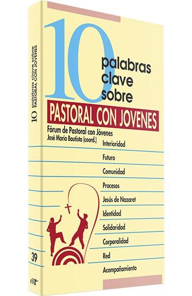 10 PALABRAS CLAVE SOBRE PASTORAL CON JOVENES | 9788481698770 | MARIA BAUTISTA, JOSE