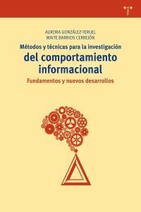 MÉTODOS Y TÉCNICAS PARA LA INVESTIGACIÓN DEL COMPORTAMIENTO INFORMACIONAL | 9788497046718 | GONZÁLEZ TERUEL, AURORA / BARRIOS CERREJÓN, MAITE