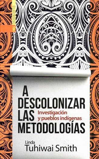 A DESCOLONIZAR LAS METODOLOGÍAS | 9788417065140 | TUHIWAI SMITH, LINDA