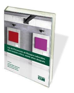LEY DE PREVENCIÓN DE RIESGOS LABORALES. UNA REVISIÓN CRÍTICA, VEINTE AÑOS DESPUÉS | 9788445432495 | MOLINA NAVARRETE, CRISTÓBAL / GARCÍA JIMÉNEZ, MANUEL / SORIANO SORIANO, MANUEL / CECA MAGÁN, ESTEBAN