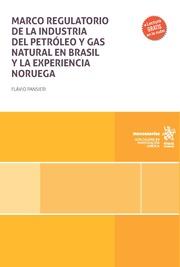 MARCO REGULATORIO DE LA INDUSTRIA DEL PETRÓLEO Y GAS NATURAL EN BRASIL Y LA EXPERIENCIA NORUEGA | 9788410710856 | PANSIERI, FLÁVIO