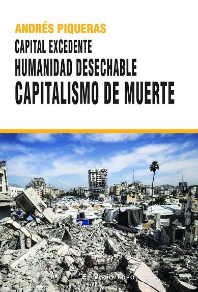 CAPITAL EXCEDENTE HUMANIDAD DESECHABLE CAPITALISMO DE MUERTE | 9791387991357 | PIQUERAS, ANDRES