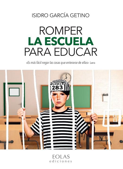 ROMPER LA ESCUELA PARA EDUCAR | 9788418079658 | GARCIA GETINO, ISIDORO