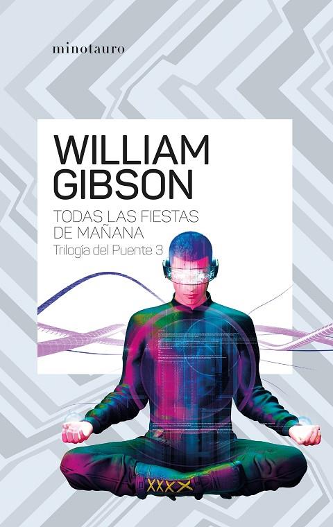 TRILOGÍA DEL PUENTE 03. TODAS LAS FIESTAS DE MAÑANA | 9788445009499 | GIBSON, WILLIAM