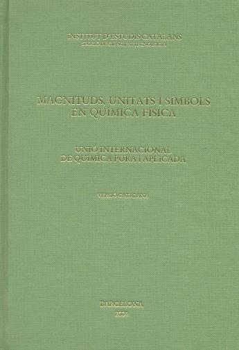 MAGNITUDS, UNITATS I SÍMBOLS EN QUÍMICA FÍSICA | 9788472837331
