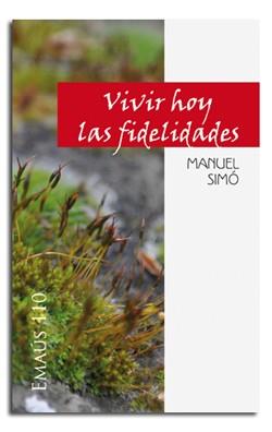 VIVIR HOY LAS FIDELIDADES | 9788498056594 | SIMÓ TARRAGÓ, MANUEL
