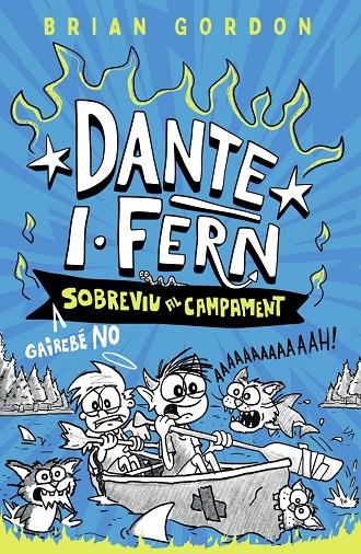 DANTE I.FERN 02. DANTE I.FERN GAIREBÉ NO SOBREVIU AL CAMPAMENT | 9788448967963 | GORDON, BRIAN
