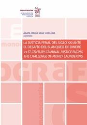 JUSTICIA PENAL DEL SIGLO XXI ANTE EL DESAFÍO DEL BLANQUEO DE CAPITALES, LA | 9788413786131 | SANZ HERMIDA, ÁGATA MARÍA
