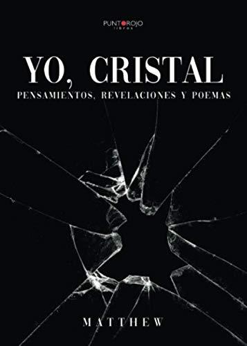 YO, CRISTAL : PENSAMIENTOS, REVELACIONES Y POEMAS | 9788417988197 | MATTHEW