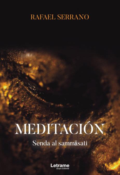 MEDITACIÓN. SENDA AL SAMMASATI | 9788411141482 | SERRANO, RAFAEL