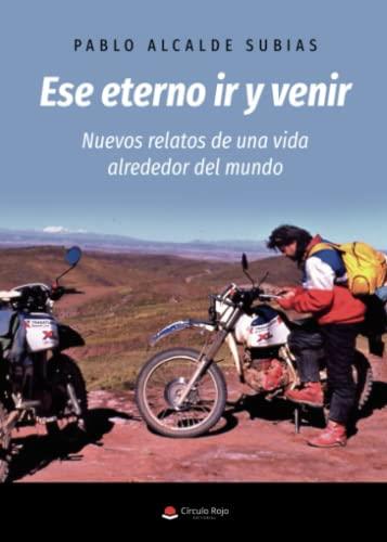 ESE ETERNO IR Y VENIR | 9788411289696 | ALCALDE SUBIAS, PABLO