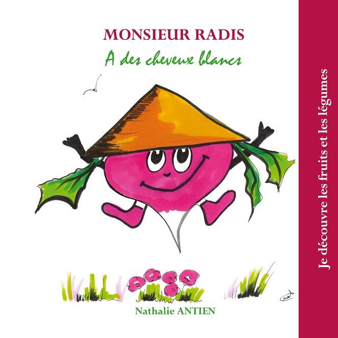MONSIEUR RADIS A DES CHEVEUX BLANCS | 9782322183975 | ANTIEN, NATHALIE