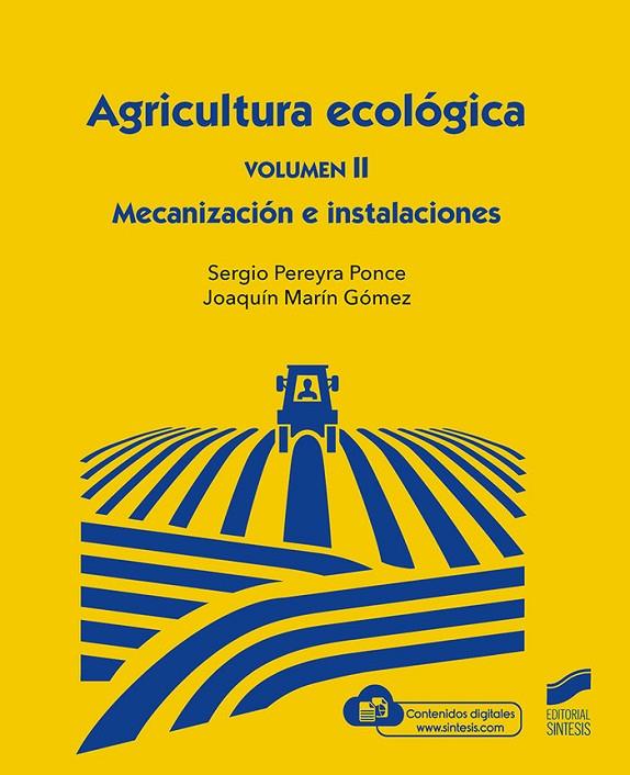 AGRICULTURA ECOLOGICA VOLUMEN 2 MECANICA | 9788413571690 | PEREYRA PONCE, SERGIO/MARÍN GÓMEZ, JOAQUÍN