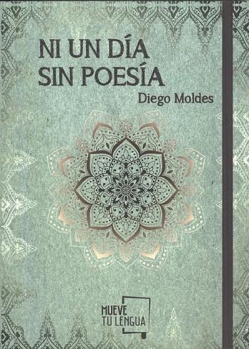 NI UN DÍA SIN POESÍA | 9788417284220 | MOLDES GONZÁLEZ, DIEGO