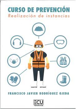 CURSO DE PREVENCIÓN. REALIZACIÓN DE INSTANCIAS | 9788419894519 | RODRÍGUEZ OJEDA, FRANCISCO JAVIER