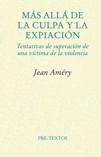 MÁS ALLÁ DE LA CULPA Y LA EXPIACIÓN | 9788481916430 | AMÉRY, JEAN