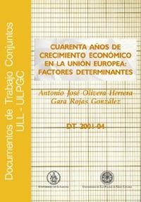 CUARENTA AÑOS DE CRECIMIENTO ECONÓMICO EN LA UNIÓN EUROPEA: FACTORES DETERMINANTES | 9788495792808 | OLIVERA HERRERA, ANTONIO JOSÉ / ROJAS GONZÁLEZ, GARA