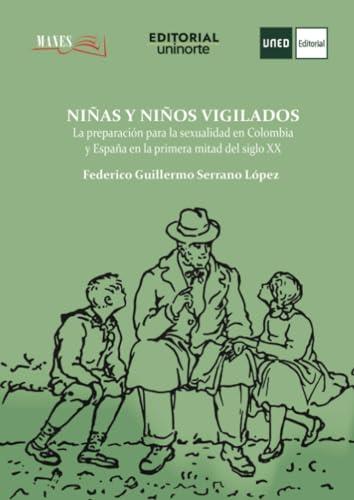 NIÑAS Y NIÑOS VIGILADOS | 9789587893465 | SERRANO LÓPEZ, FEDERICO