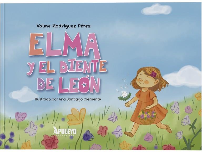 ELMA Y EL DIENTE DE LEON | 9788410603486 | RODRIGUEZ PEREZ, VALME