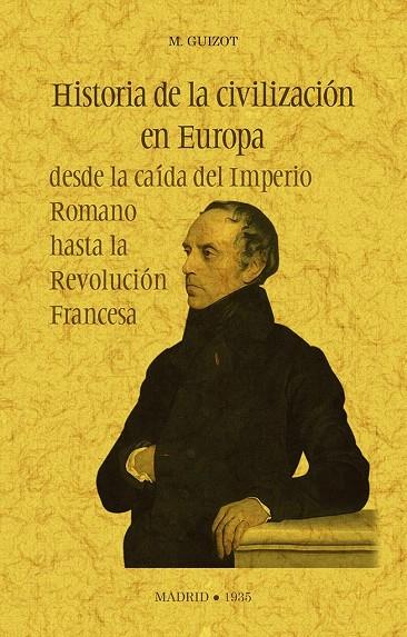 HISTORIA DE LA CIVILIZACIÓN EN EUROPA DESDE LA CAÍDA DEL IMPERIO ROMANO HASTA LA REVOLUCIÓN FRANCESA | 9788411710183 | GUIZOT, M.