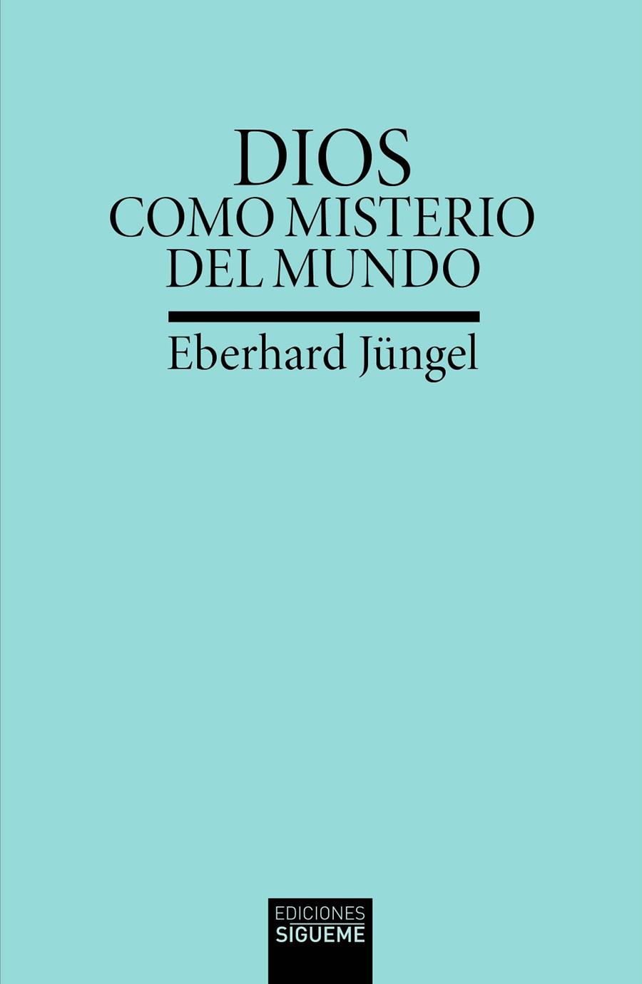 DIOS COMO MISTERIO DEL MUNDO | 9788430122752 | JÜGEL, EBERHARD