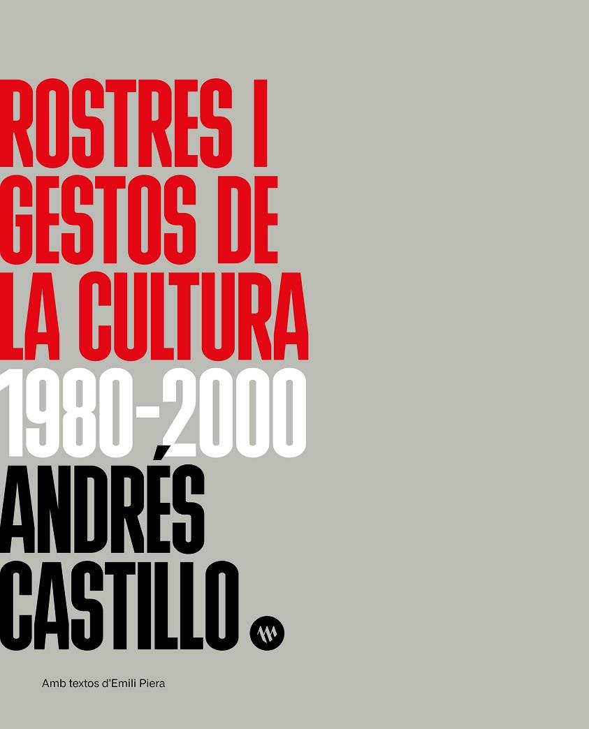 ROSTRES I GESTOS DE LA CULTURA : 1980-2000 | 9788411560153 | CASTILLO, ANDRÉS