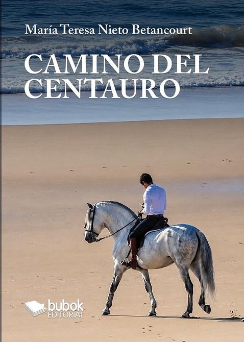 CAMINO DEL CENTAURO | 9788468594835 | NIETO BETANCOURT, MARIA TERESA