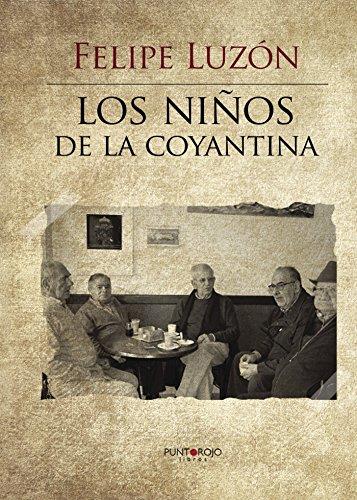 NIÑOS DE LA COYANTINA, LOS | 9788417148294 | LUZÓN NOGUÉ, FELIPE