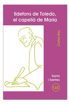 ILDEFONS DE TOLEDO, EL CAPELLÀ DE MARIA | 9788498051544 | ROS CARBALLAR, CARLOS