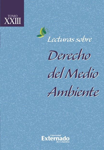 LECTURAS SOBRE DERECHO DEL MEDIO AMBIENTE. TOMO XXIII | 9786287676084 | CORTÉS MONTES, CAROLINA