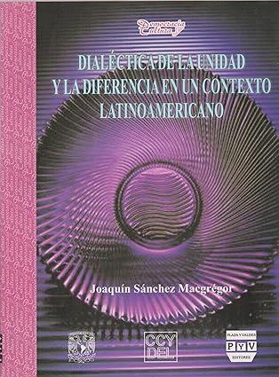 DIALECTICA DE LA UNIDAD Y LA DIFERENCIA | 9789707222182