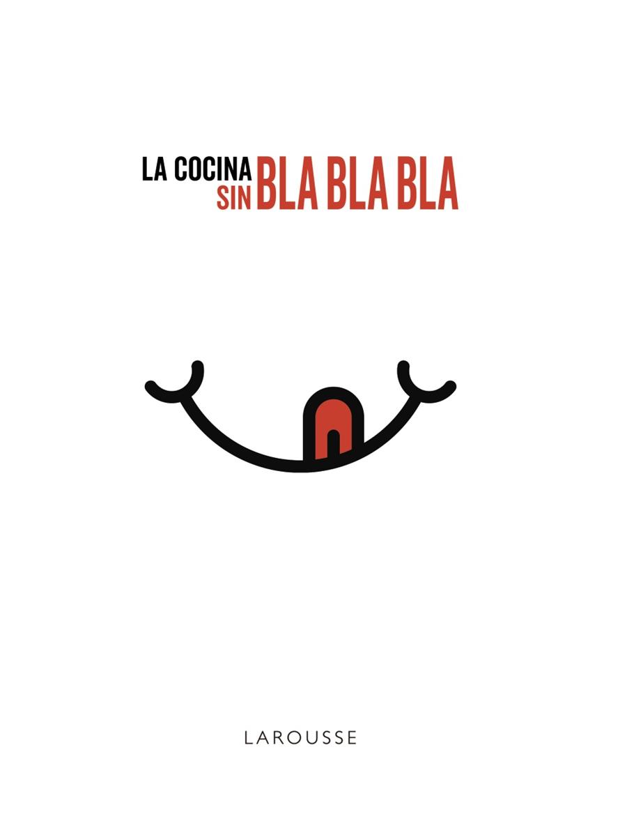 COCINA SIN BLA, BLA, BLA, LA | 9788417273750 | LAROUSSE EDITORIAL