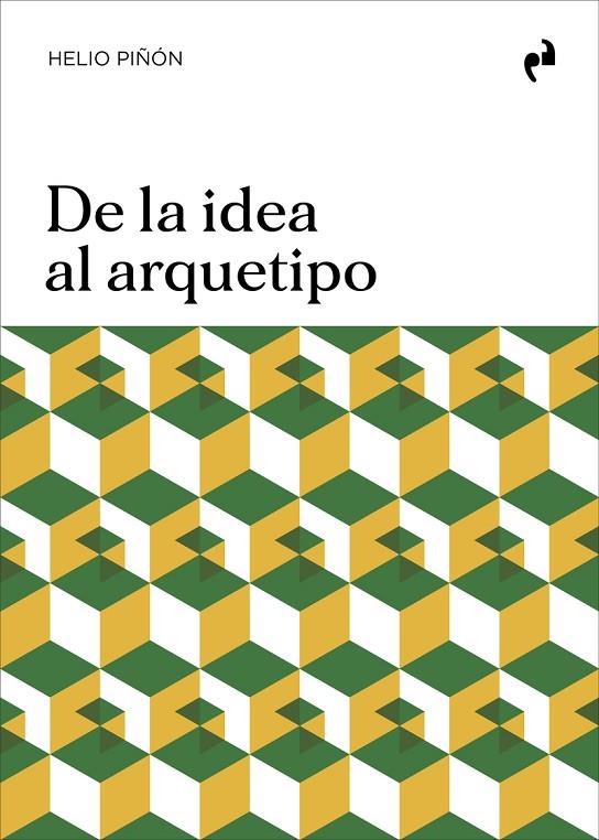 DE LA IDEA AL ARQUETIPO | 9791387634360 | PIÑON, HELIO