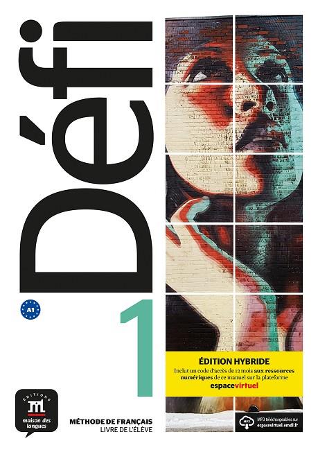 DÉFI 1 ÉD. HYBRIDE LIVRE DE L'ÉLÈVE | 9788419236531 | CHAHI, FATIHA / DENYER, MONIQUE / GLOANEC, AUDREY / BRIET, GNEVIÈRE / NEUENSCHWANDER, VALÉRIE