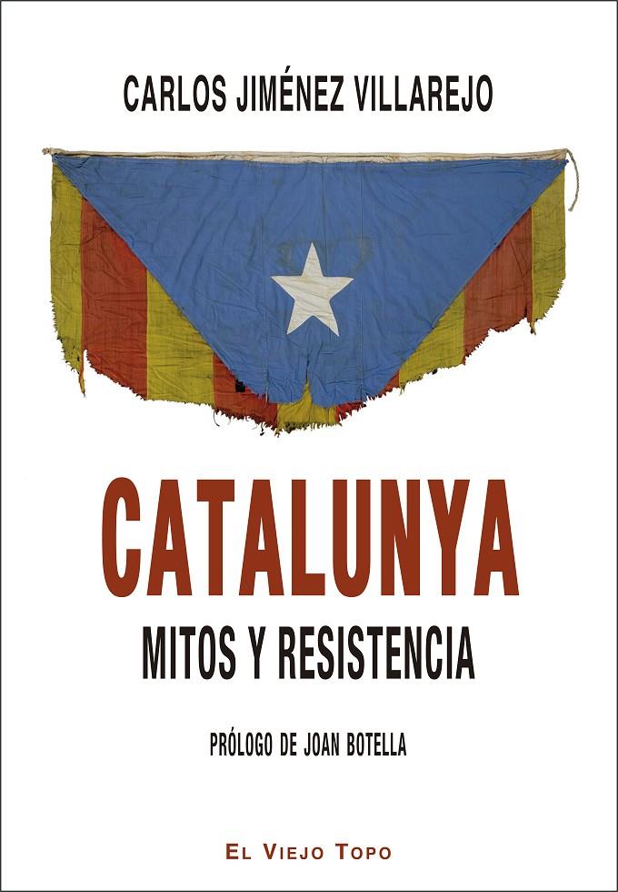 CATALUNYA. MITOS Y RESISTENCIA | 9788417700058 | JIMÉNEZ VILLAREJO, CARLOS