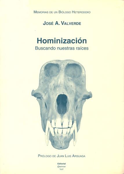 MEMORIAS DE UN BIÓLOGO HETERODOXO. TOMO V. HOMINIZACIÓN : BUSCANDO NUESTRAS RAÍCES | 9788400082710 | VALVERDE, JOSÉ ANTONIO