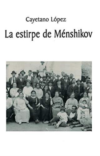ESTIRPE DE MÉNSHIKOV, LA | 9788417907525 | LÓPEZ, CAYETANO