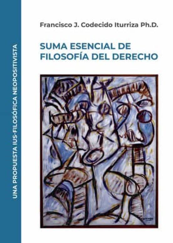 SUMA ESENCIAL DE FILOSOFÍA DEL DERECHO | 9788411454087 | CODECIDO ITURRIZA, FRANCISCO JOSÉ