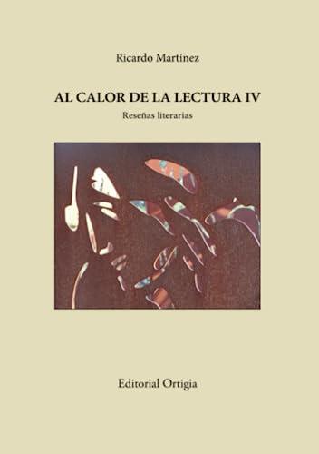 AL CALOR DE LA LECTURA IV | 9788412656923 | MARTÍNEZ-CONDE, RICARDO
