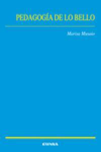 PEDAGOGÍA DE LO BELLO | 9788431329594 | MUSAIO, MARISA