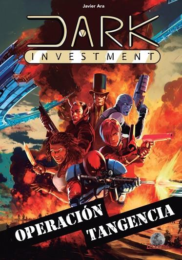 DARK INVESTMENT 04 : OPERACIÓN TANGENCIA | 9788412807035 | ARA, JAVIER