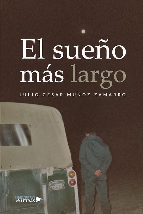 SUEÑO MÁS LARGO, EL | 9788419774132 | MUÑOZ ZAMARRO, JULIO CÉSAR