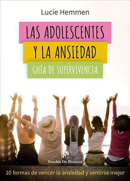 ADOLESCENTES Y LA ANSIEDAD : GUIA DE SUPERVIVENCIA | 9788433039613 | HEMMEN, LUCIE